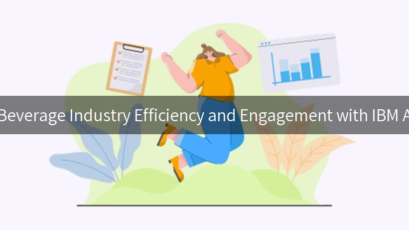 Enhancing Beverage Industry Efficiency and Engagement with IBM API Connect