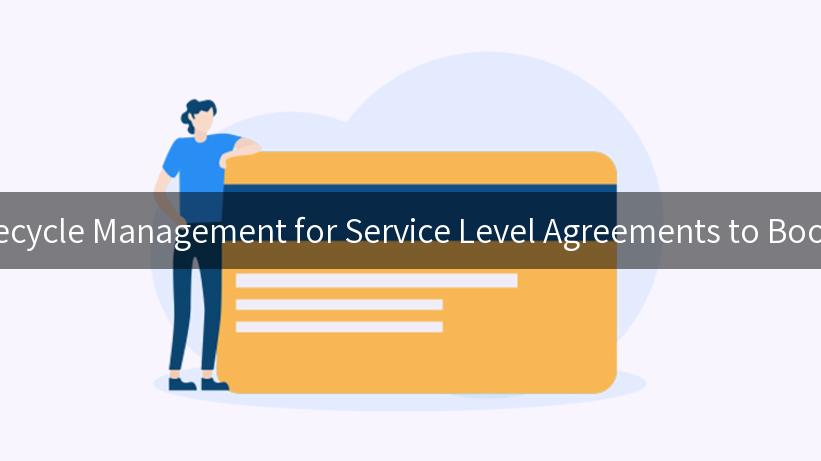 Unlocking the Power of API Lifecycle Management for Service Level Agreements to Boost Performance and Reliability