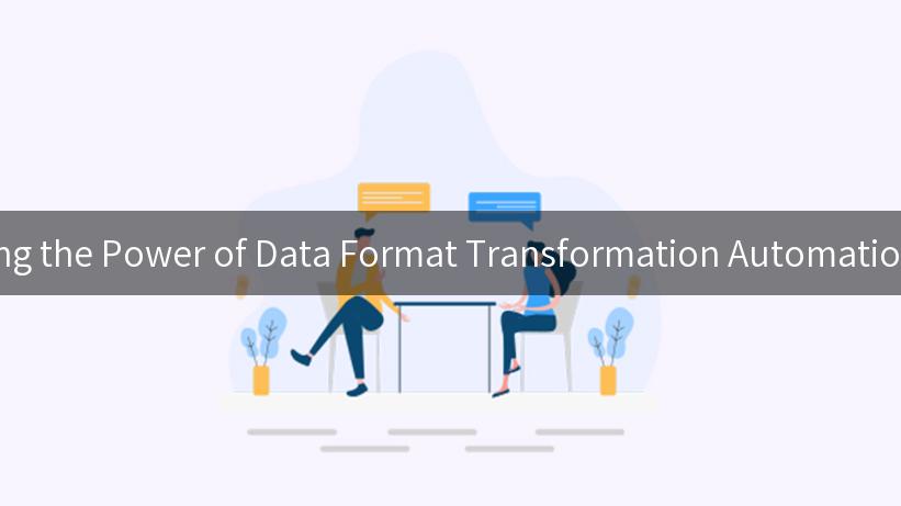 Unlocking the Power of Data Format Transformation Automation Today