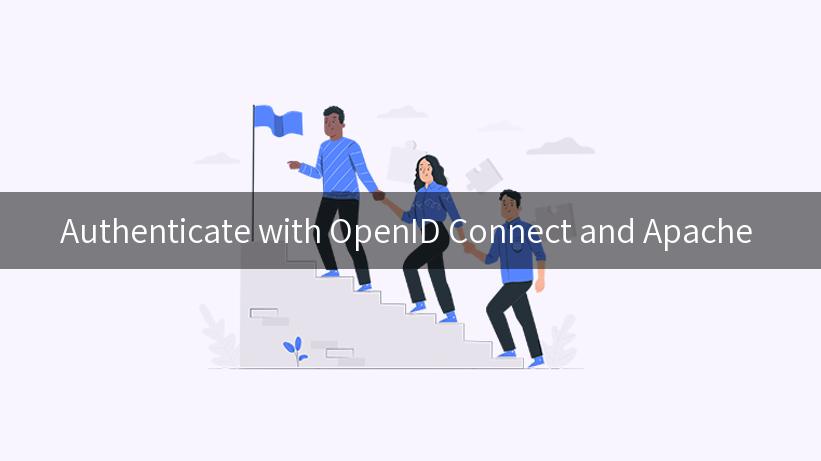 Authenticate with OpenID Connect and Apache 