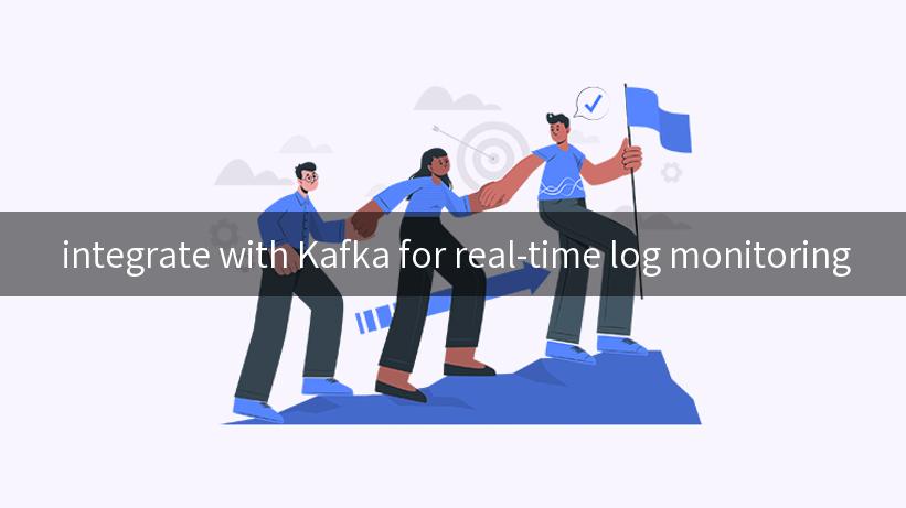  integrate with Kafka for real-time log monitoring