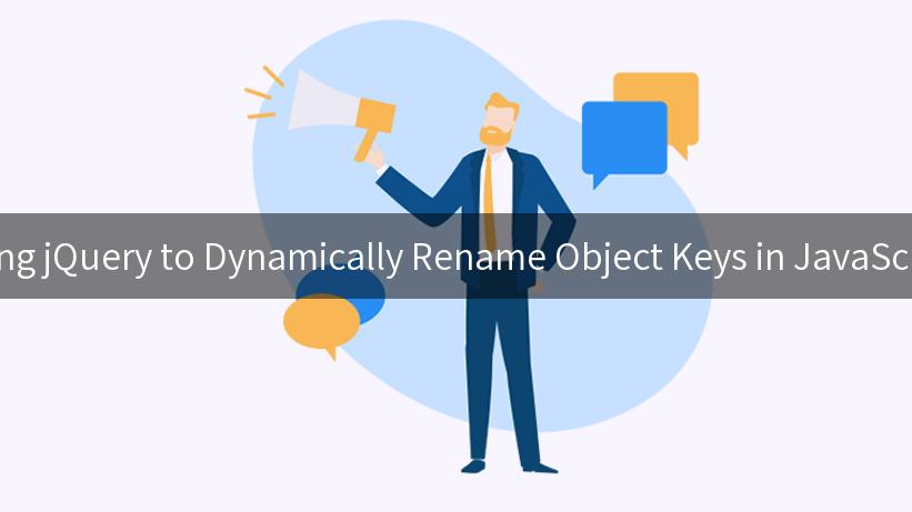 Using jQuery to Dynamically Rename Object Keys in JavaScript