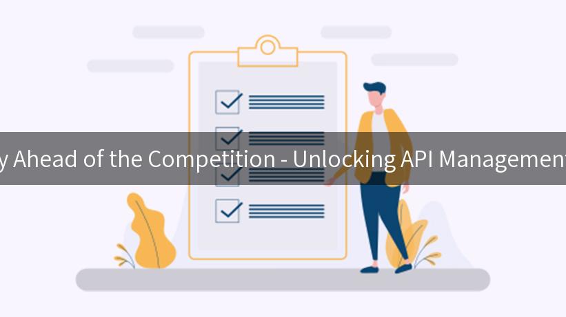 Tyk's Stay Ahead of the Competition - Unlocking API Management Success