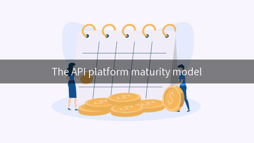 The API platform maturity model