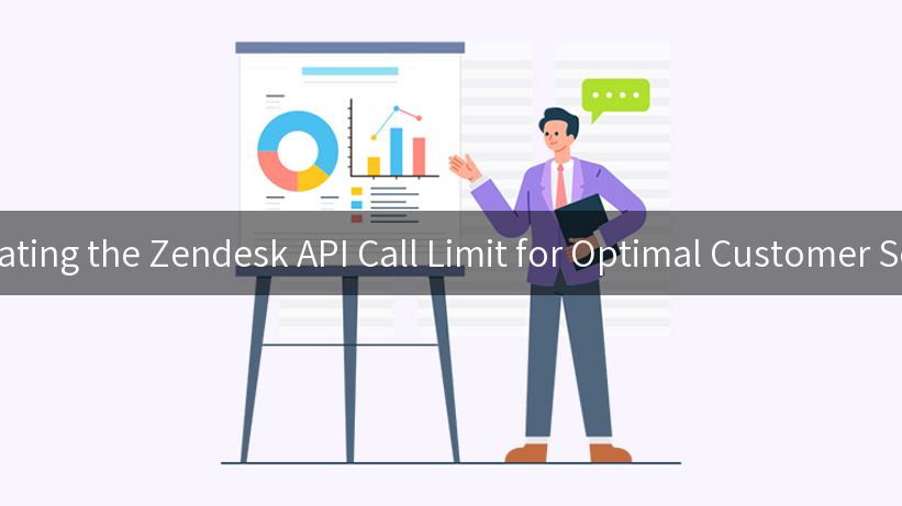 Navigating the Zendesk API Call Limit for Optimal Customer Service