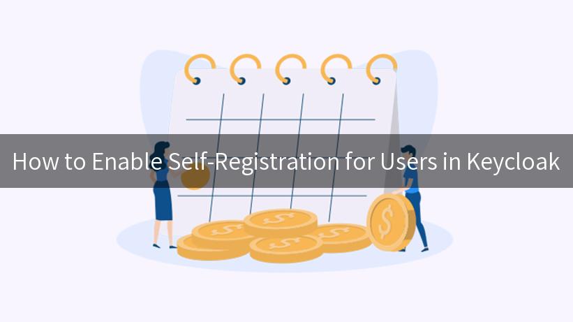 How to Enable Self-Registration for Users in Keycloak