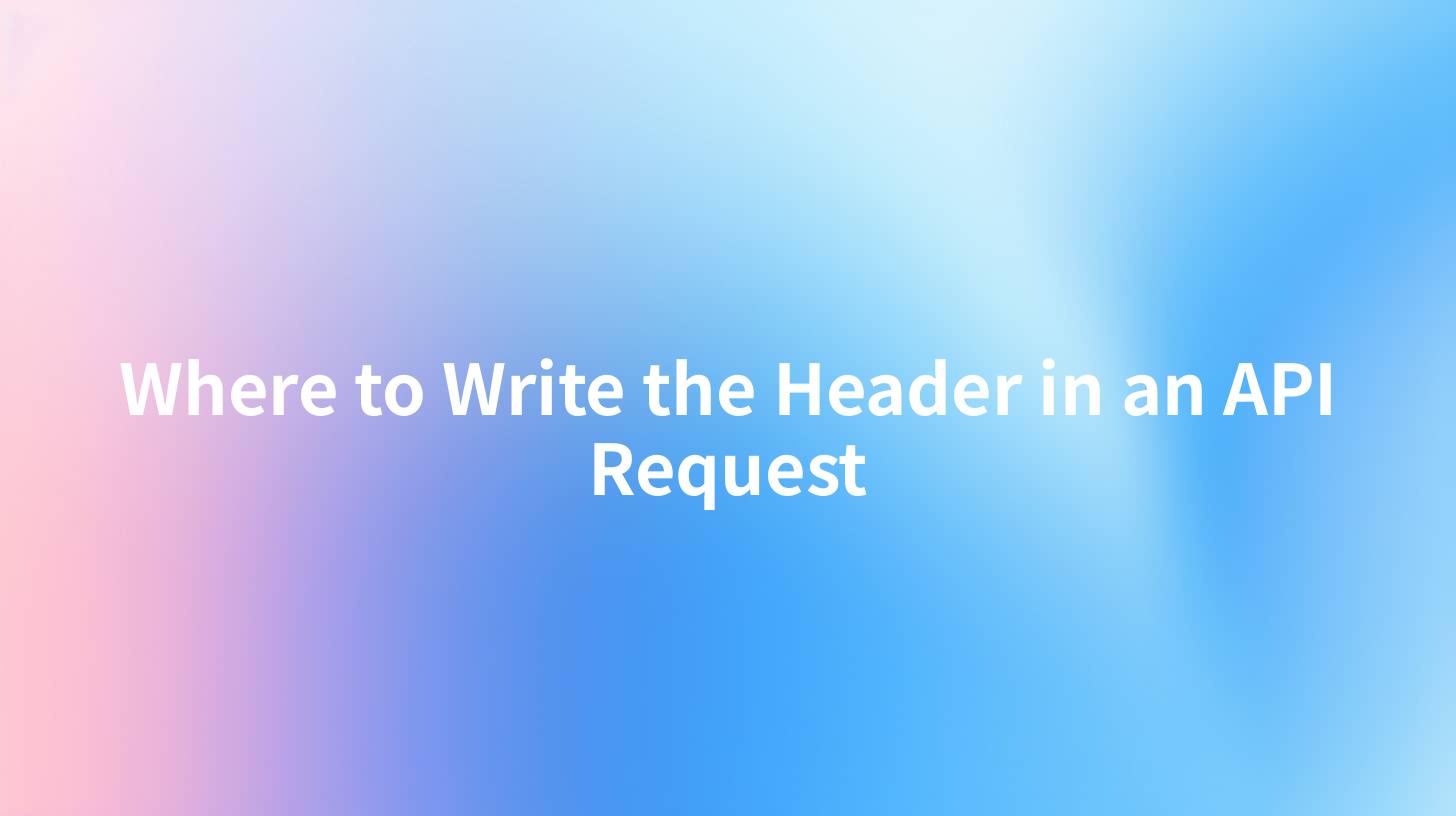Where to Write the Header in an API Request