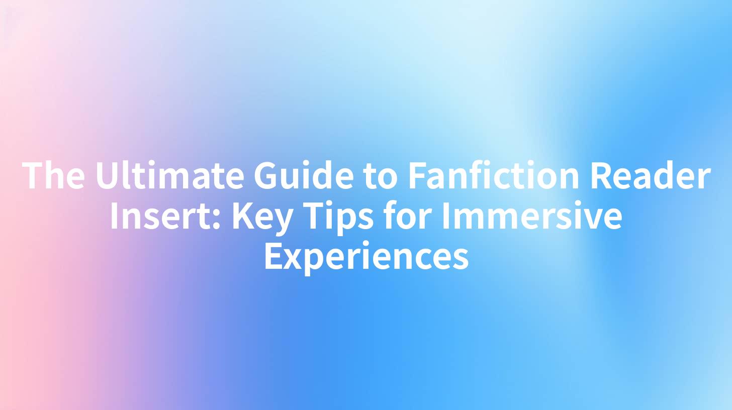 Fanfiction Reader Insert Key Your Ultimate Search Guide - n7mwkdb