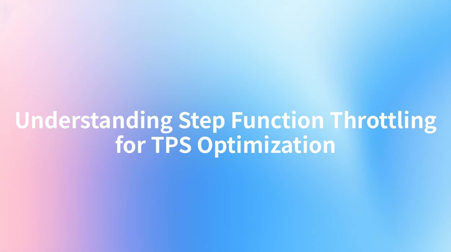 Understanding Step Function Throttling for TPS Optimization