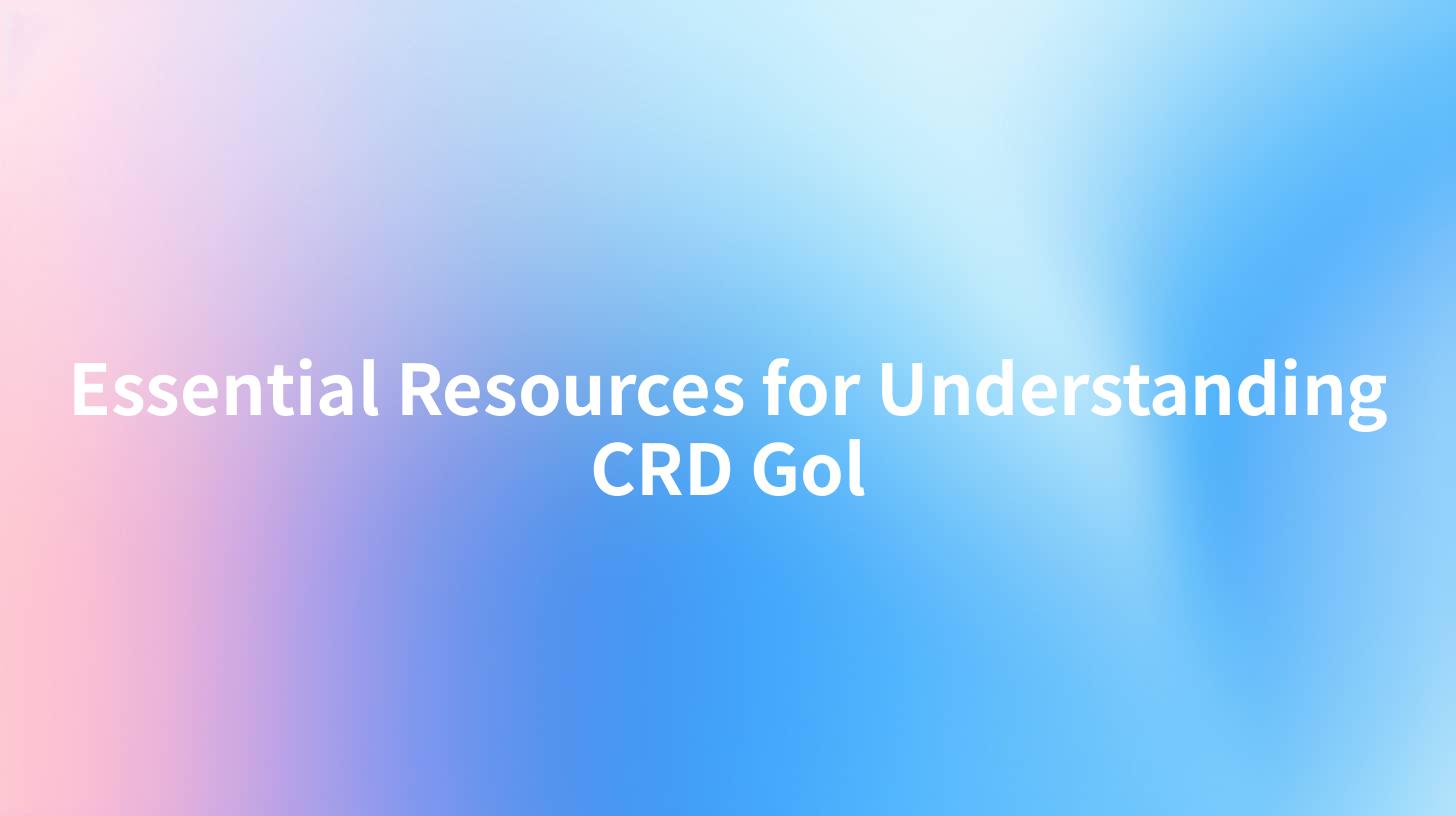 Essential Resources for Understanding CRD Gol