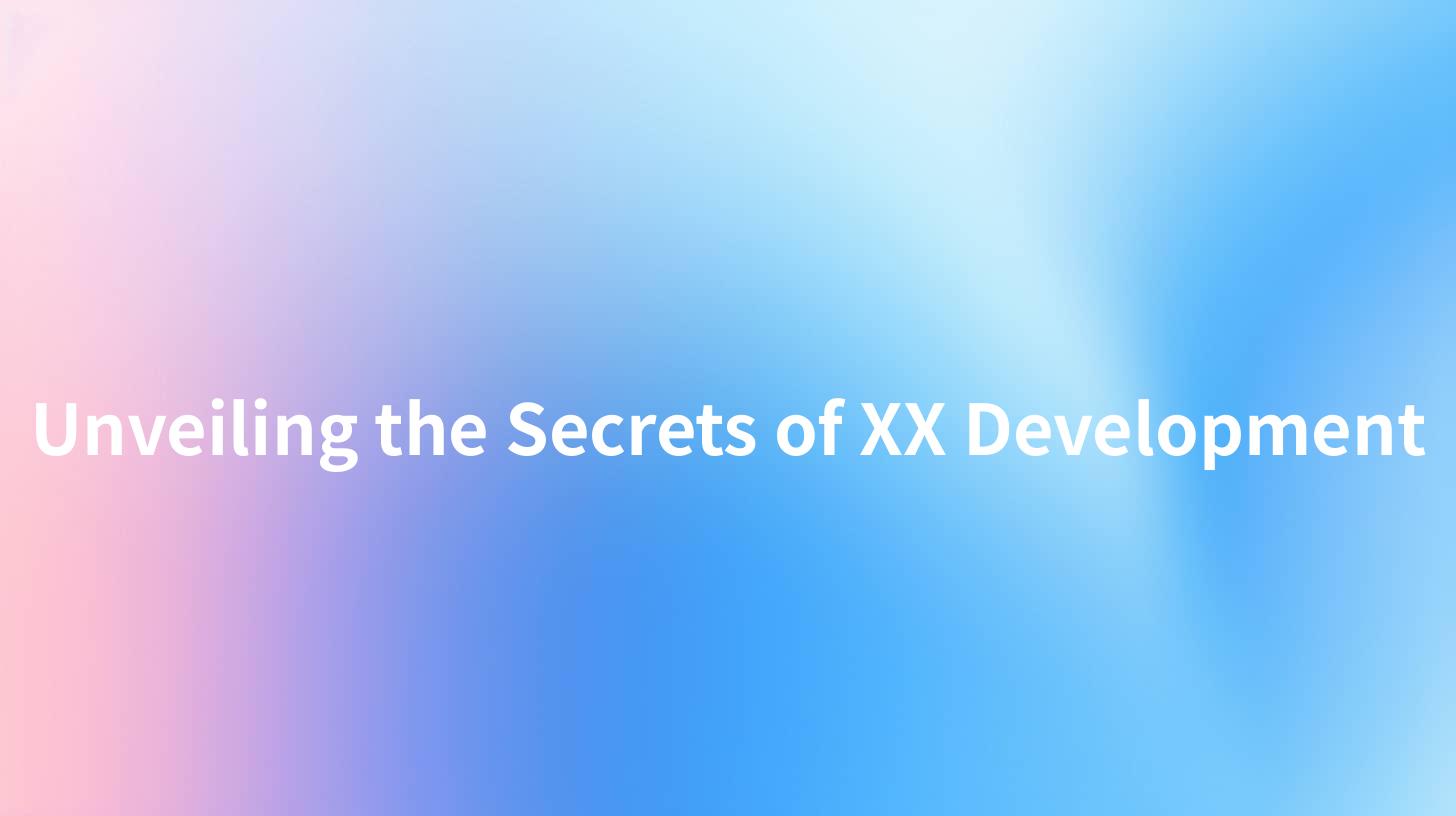 Unveiling the Secrets of XX Development