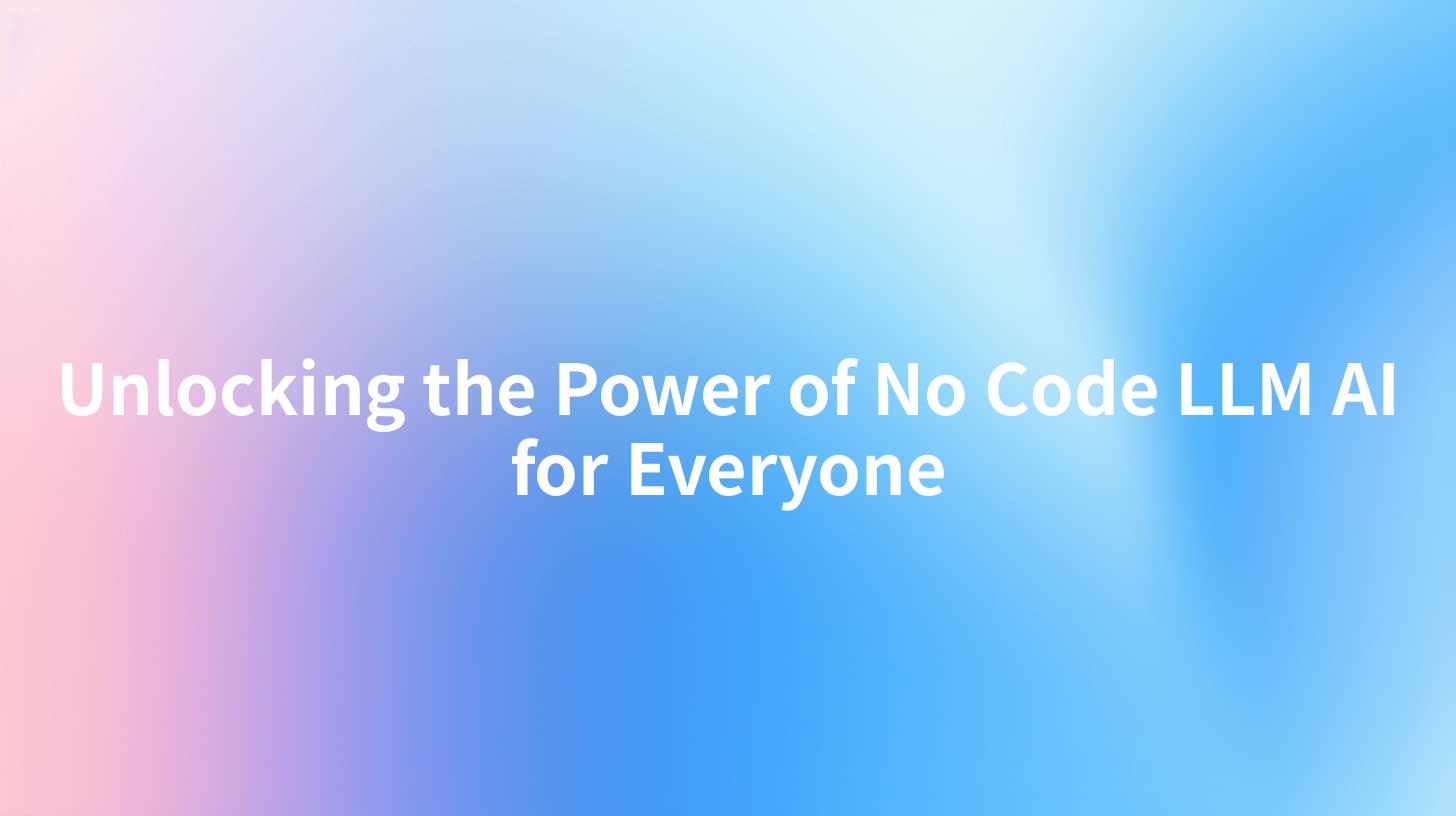 Unlocking the Power of No Code LLM AI for Everyone