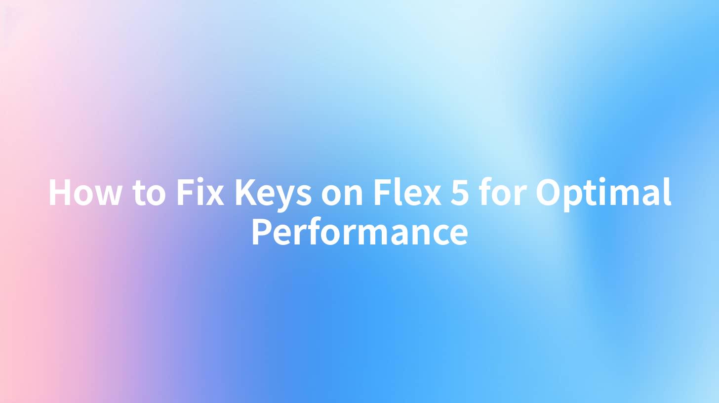 How to Fix Keys on Flex 5 for Optimal Performance