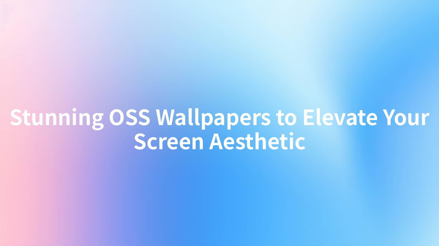 Stunning OSS Wallpapers to Elevate Your Screen Aesthetic