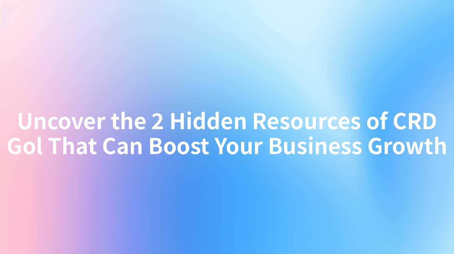 Uncover the 2 Hidden Resources of CRD Gol That Can Boost Your Business Growth