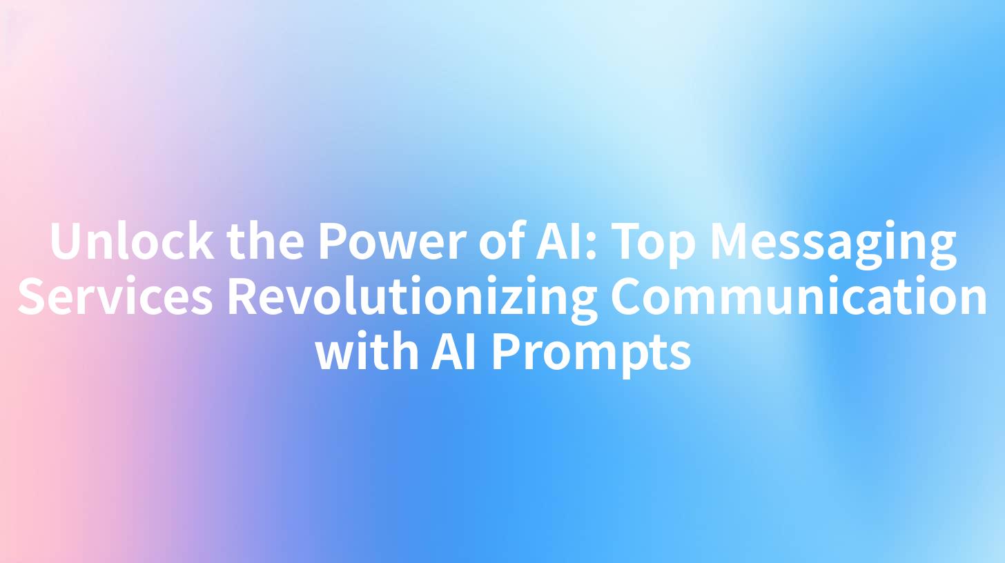 Unlock the Power of AI: Top Messaging Services Revolutionizing Communication with AI Prompts