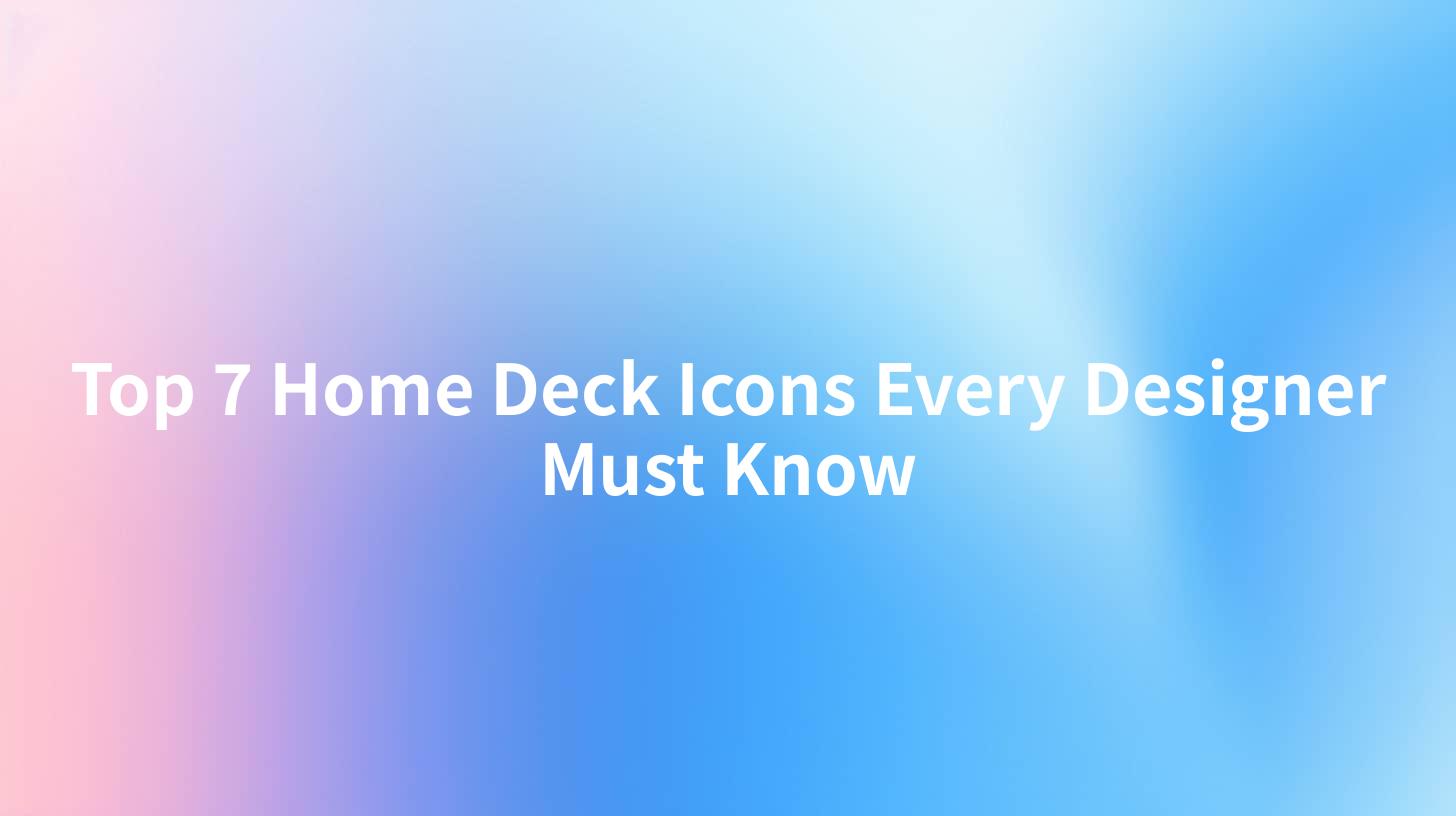 Top 7 Home Deck Icons Every Designer Must Know