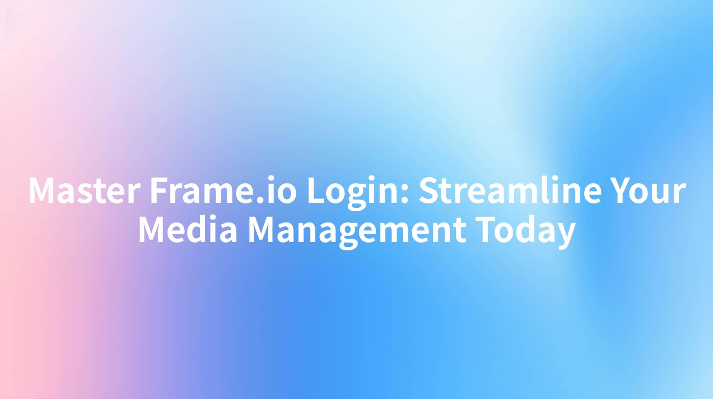 Master Frame.io Login: Streamline Your Media Management Today