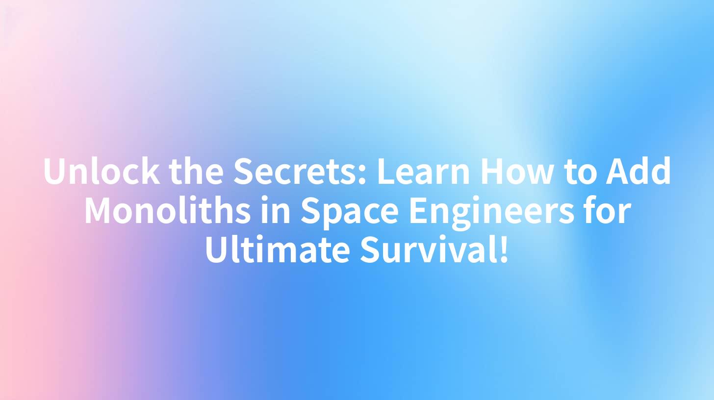 Unlock the Secrets: Learn How to Add Monoliths in Space Engineers for Ultimate Survival!