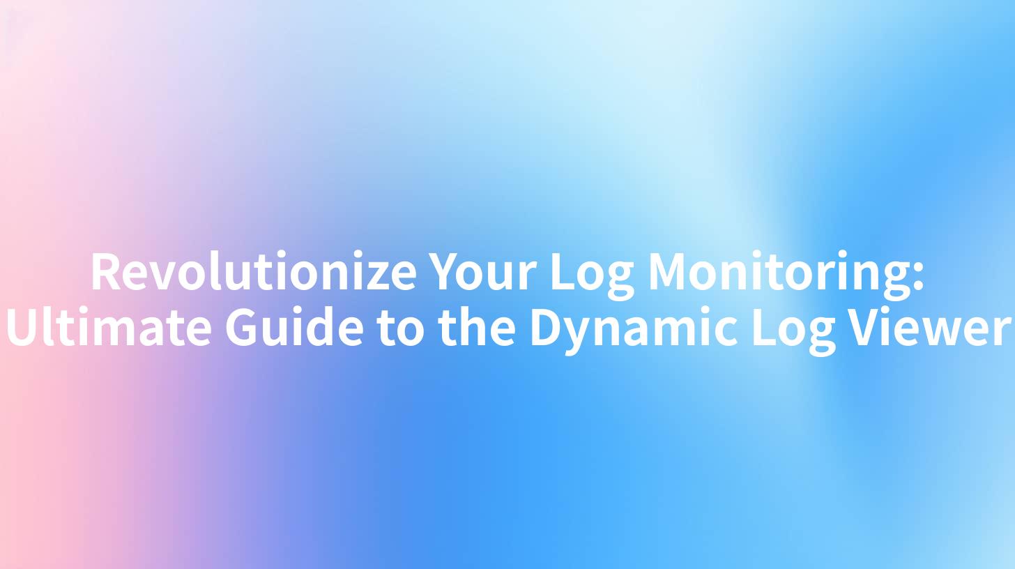 Revolutionize Your Log Monitoring: Ultimate Guide to the Dynamic Log Viewer