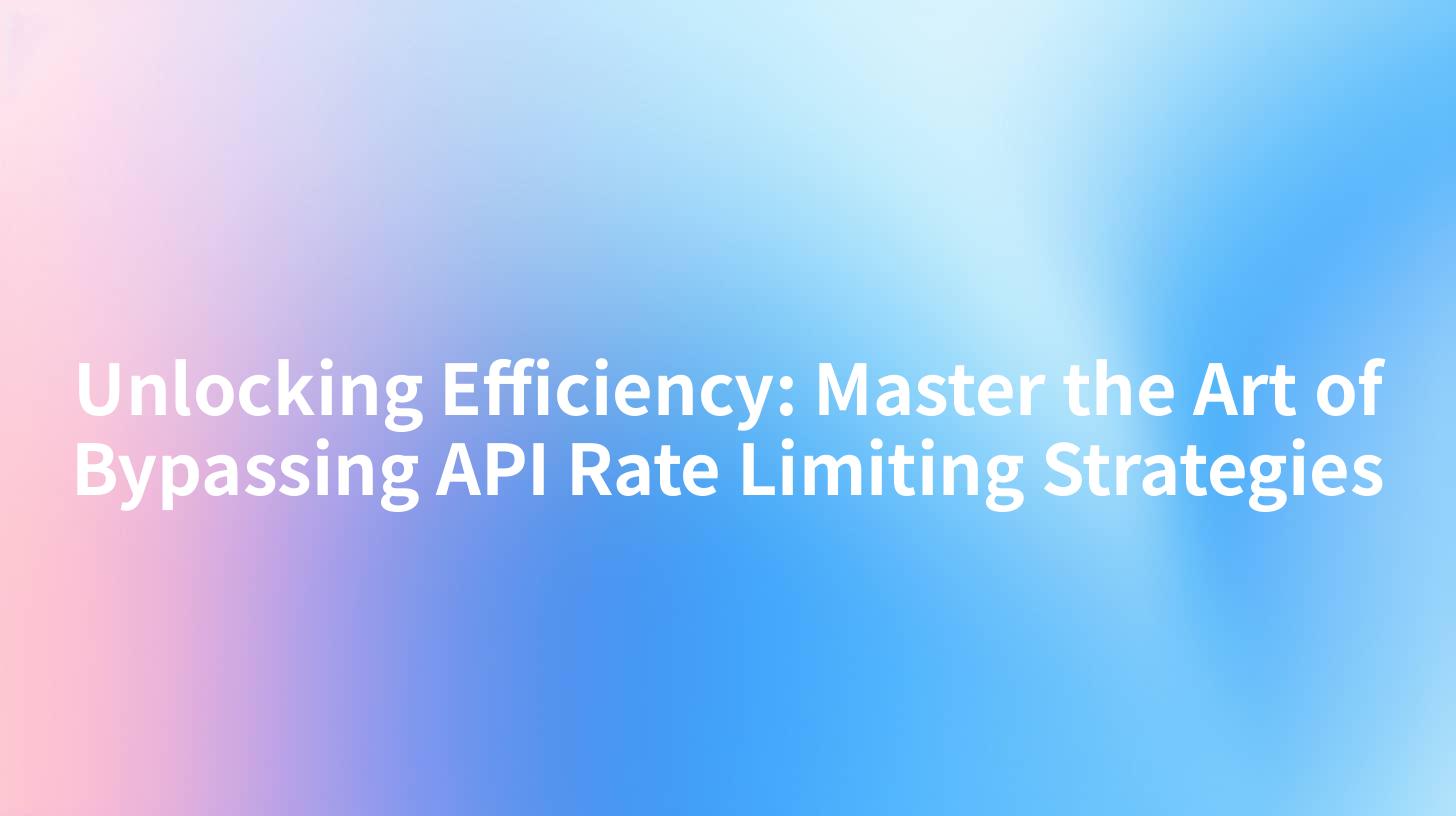 Unlocking Efficiency: Master the Art of Bypassing API Rate Limiting Strategies