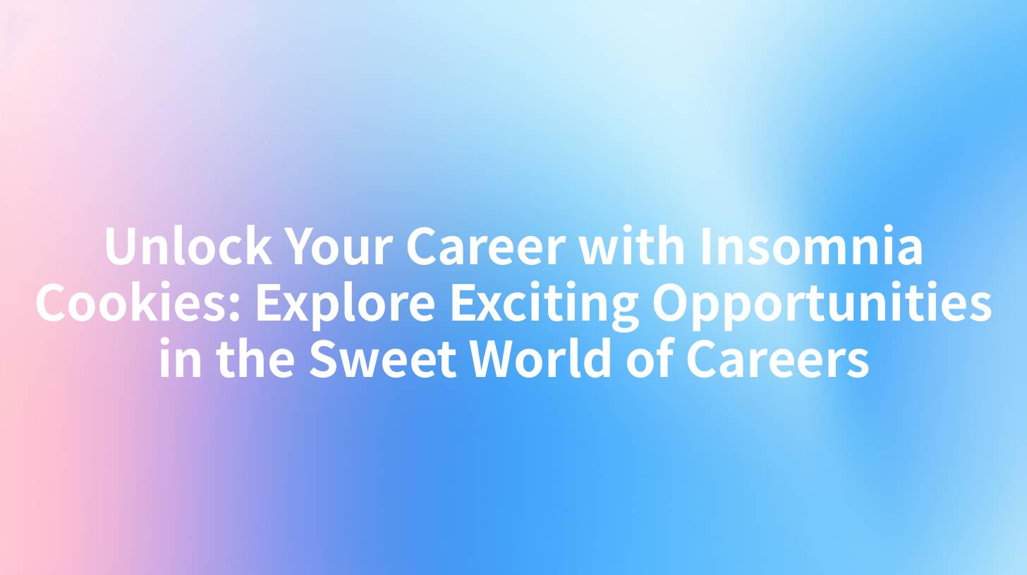 Unlock Your Career with Insomnia Cookies: Explore Exciting Opportunities in the Sweet World of Careers