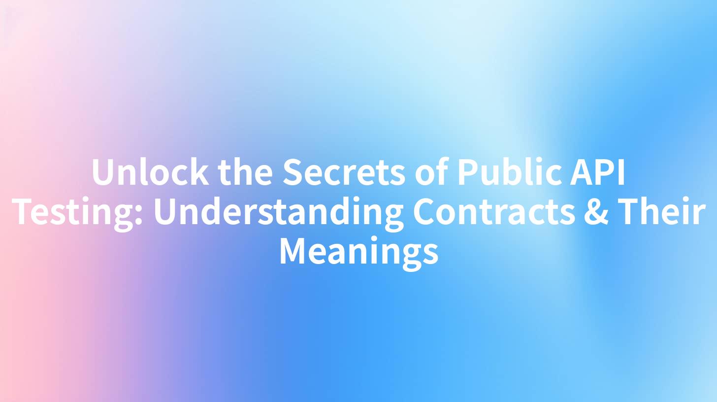 Unlock the Secrets of Public API Testing: Understanding Contracts & Their Meanings