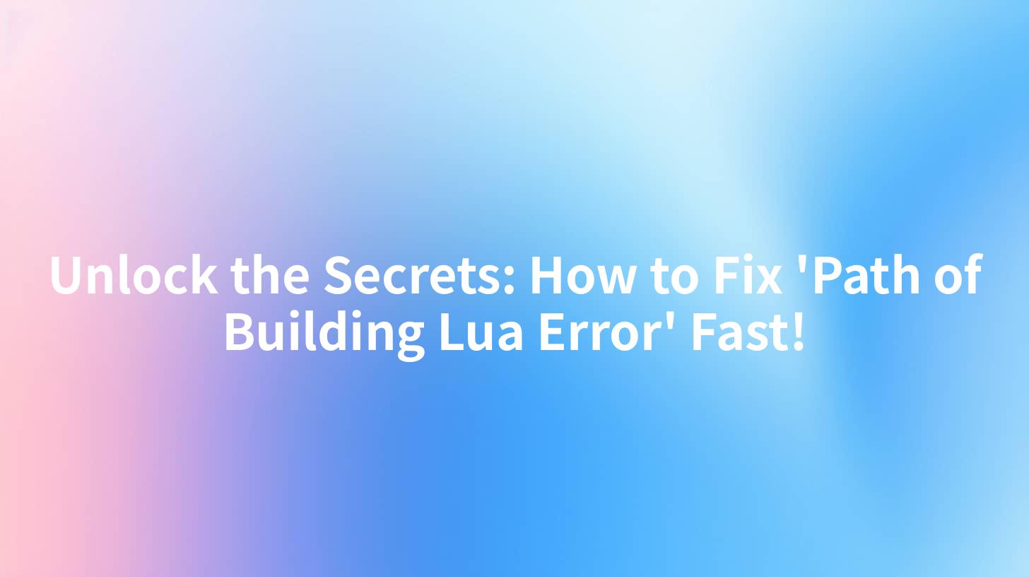 Unlock the Secrets: How to Fix 'Path of Building Lua Error' Fast!