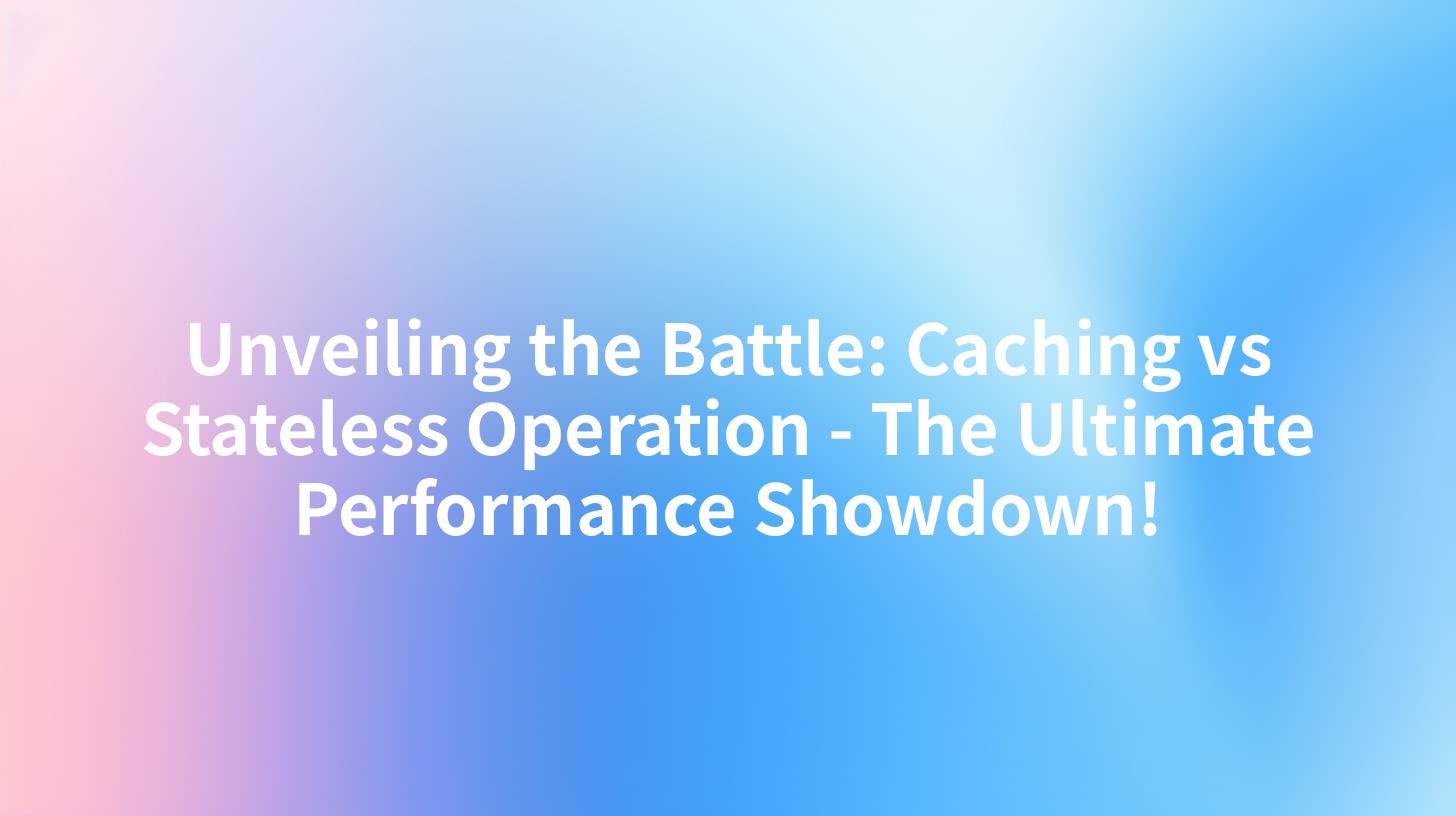 Unveiling the Battle: Caching vs Stateless Operation - The Ultimate Performance Showdown!