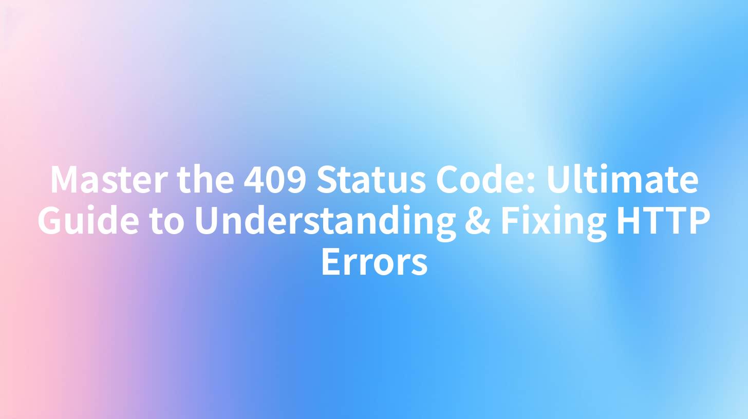Master the 409 Status Code: Ultimate Guide to Understanding & Fixing HTTP Errors