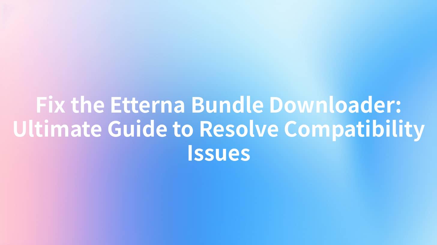 Fix the Etterna Bundle Downloader: Ultimate Guide to Resolve Compatibility Issues