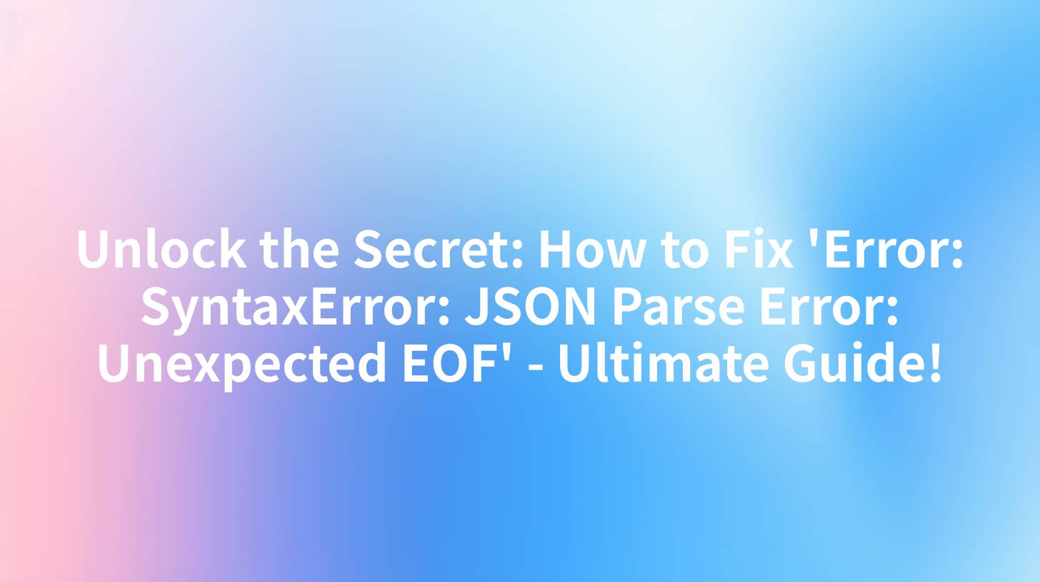 Unlock the Secret: How to Fix 'Error: SyntaxError: JSON Parse Error ...