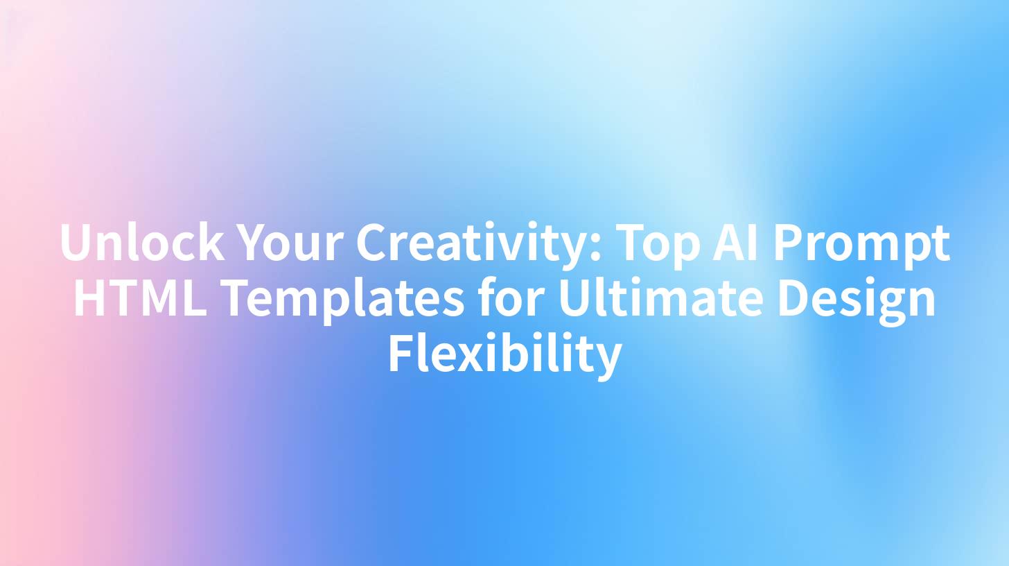 Unlock Your Creativity: Top AI Prompt HTML Templates for Ultimate Design Flexibility