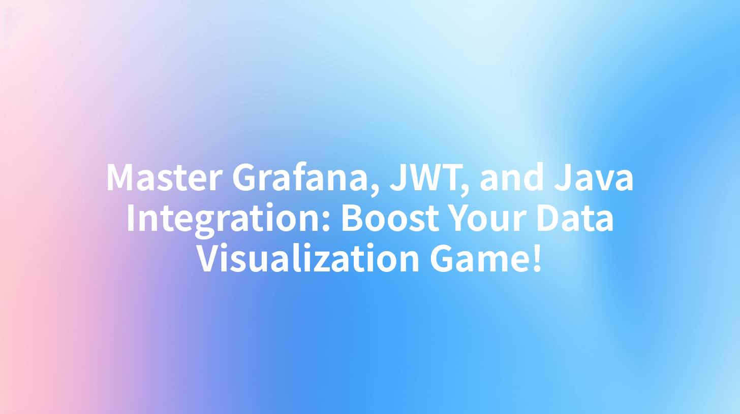 Master Grafana, JWT, and Java Integration: Boost Your Data Visualization Game!