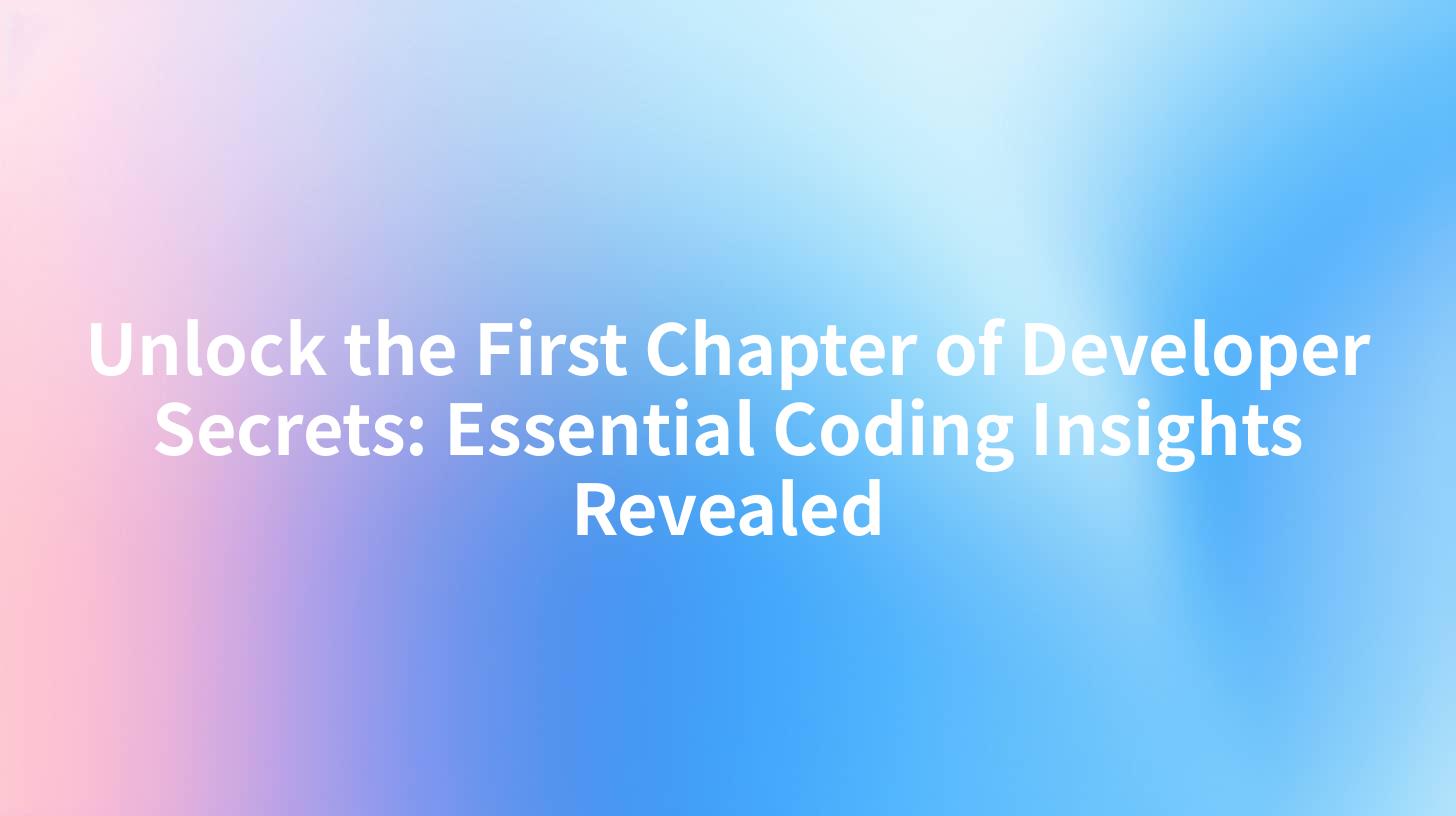 Unlock the First Chapter of Developer Secrets: Essential Coding Insights Revealed