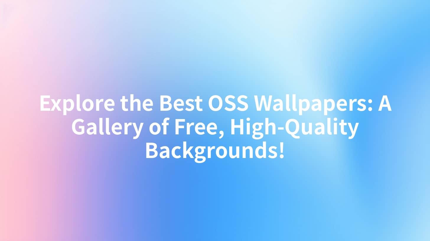 Explore the Best OSS Wallpapers: A Gallery of Free, High-Quality Backgrounds!