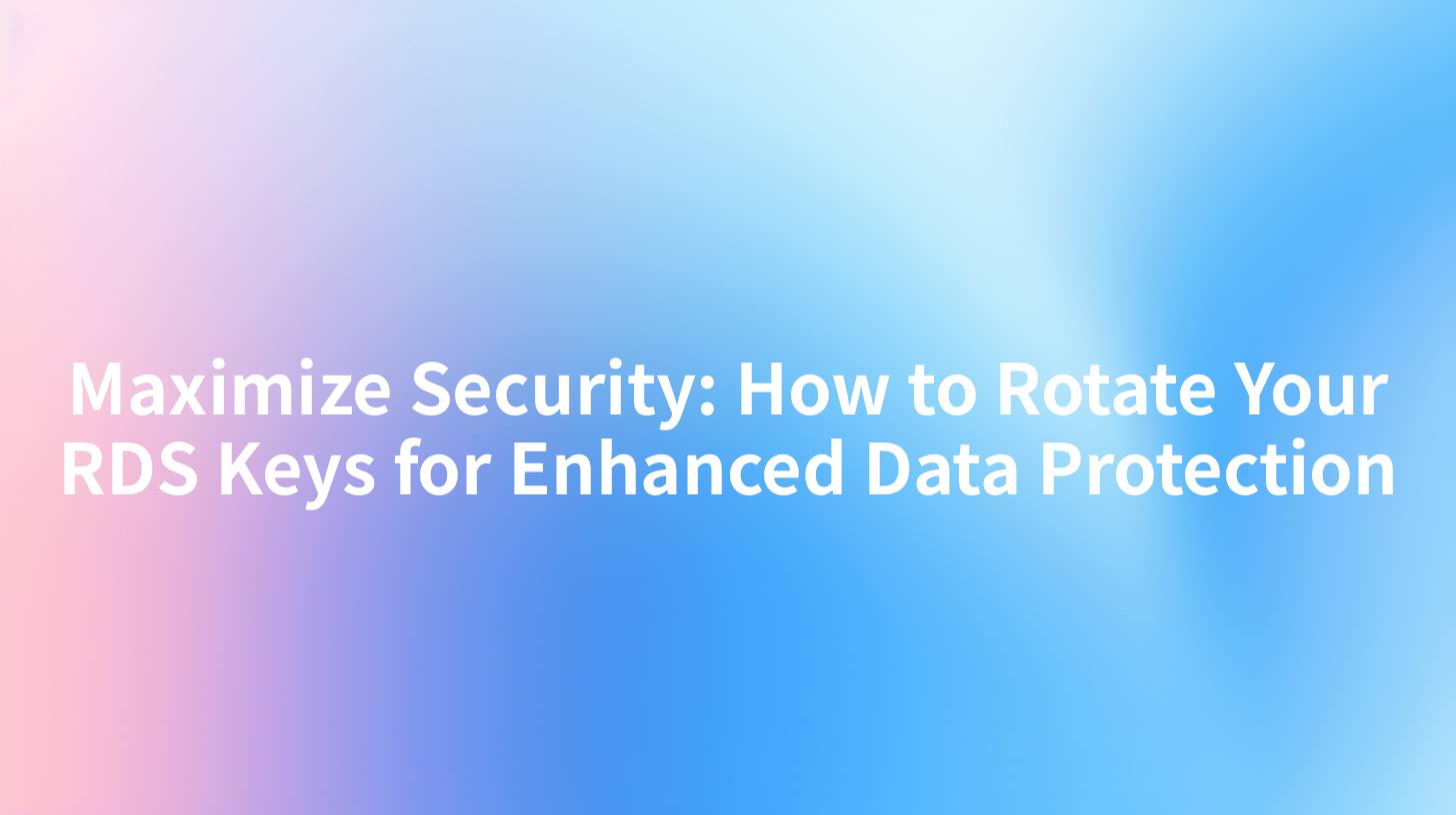 Maximize Security: How to Rotate Your RDS Keys for Enhanced Data Protection