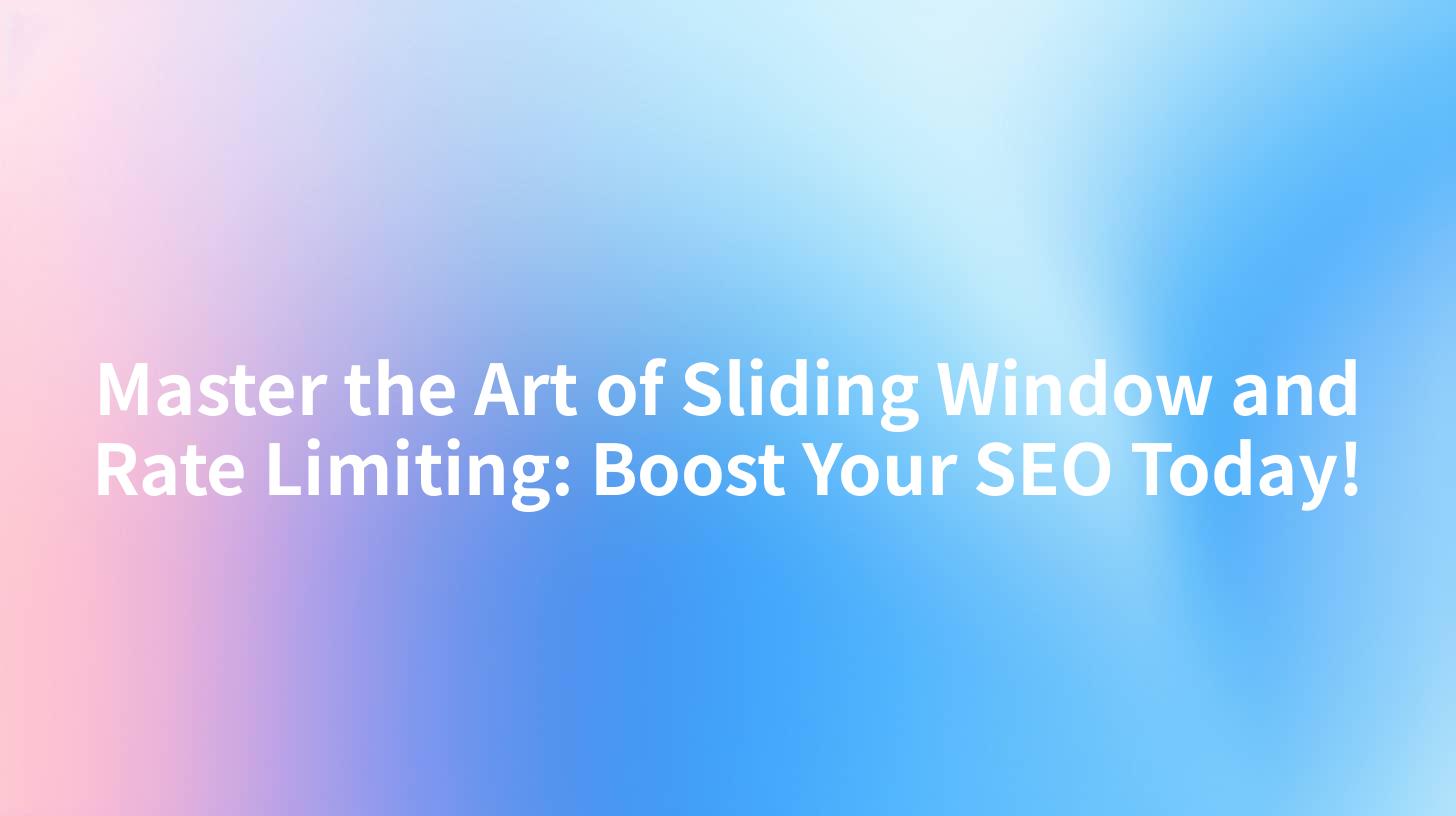 Master the Art of Sliding Window and Rate Limiting: Boost Your SEO Today!