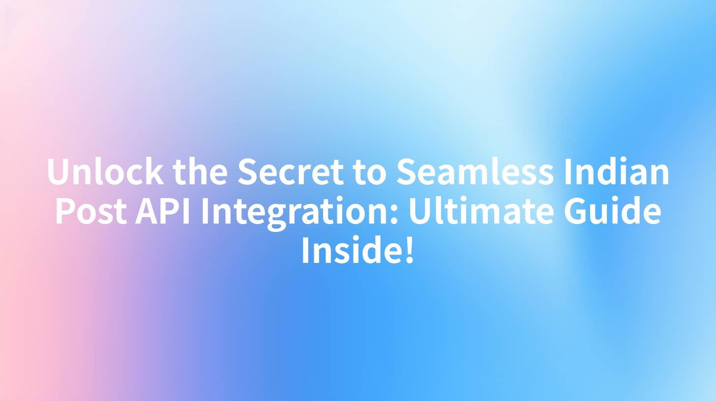 Unlock the Secret to Seamless Indian Post API Integration: Ultimate Guide Inside!