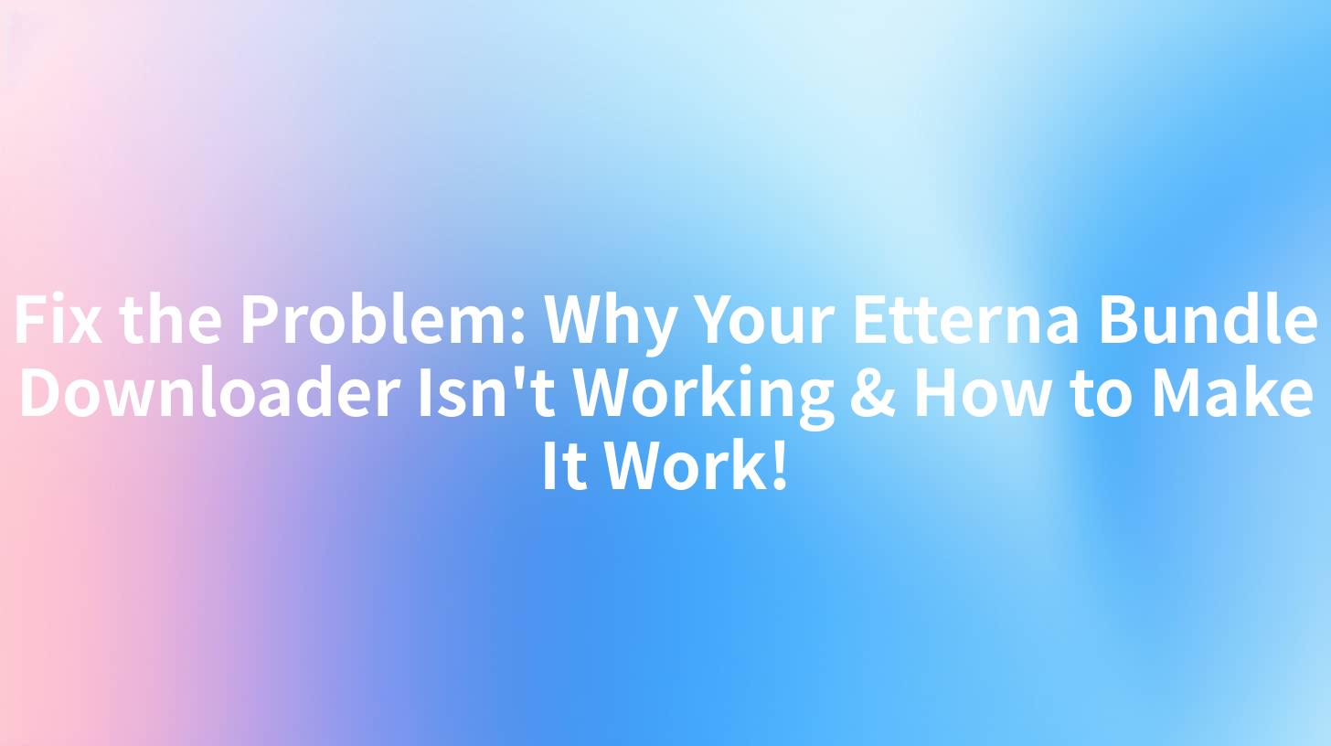 Fix the Problem: Why Your Etterna Bundle Downloader Isn't Working & How to Make It Work!