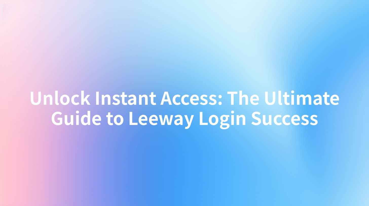 Unlock Instant Access: The Ultimate Guide to Leeway Login Success