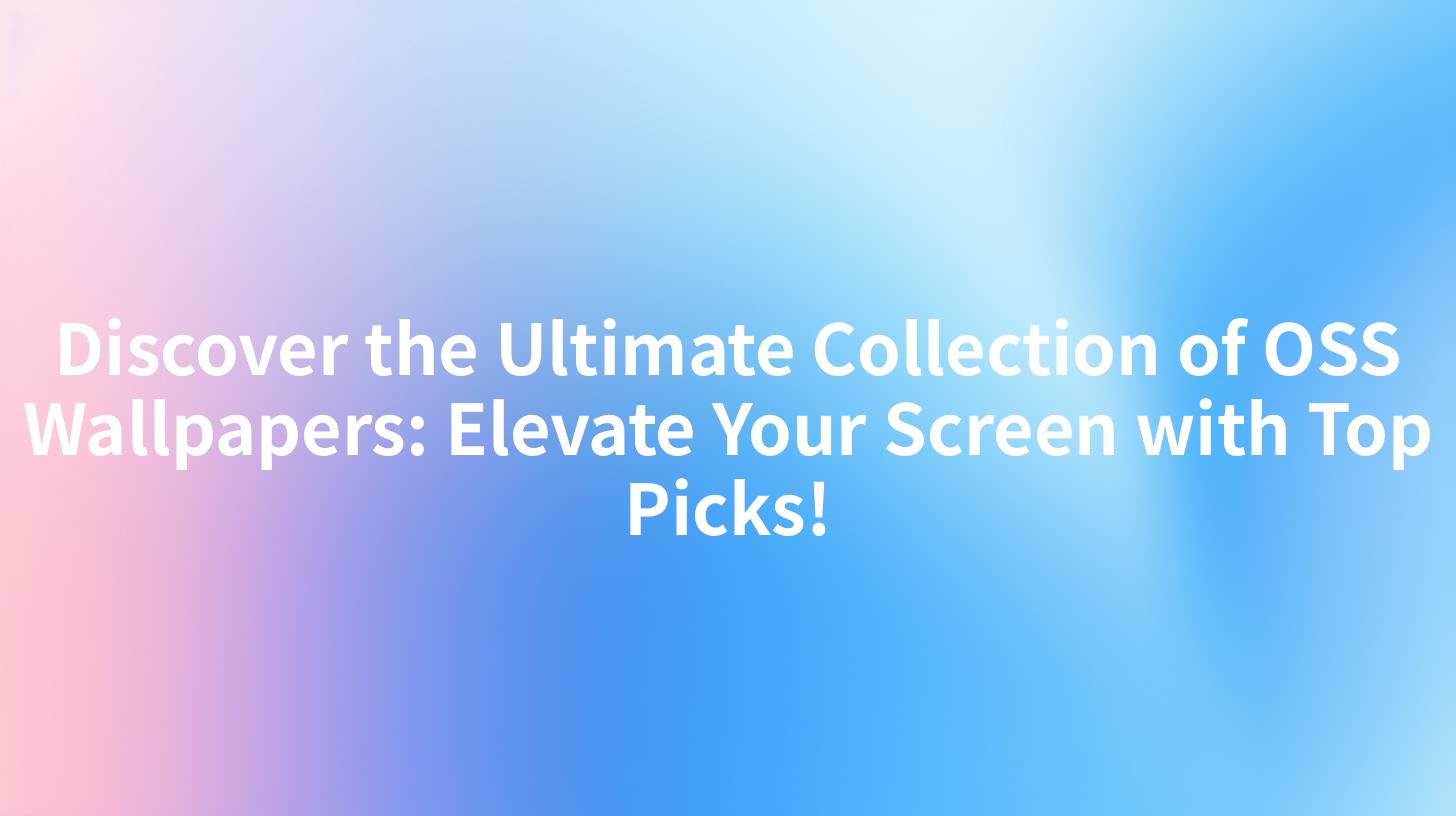 Discover the Ultimate Collection of OSS Wallpapers: Elevate Your Screen with Top Picks!