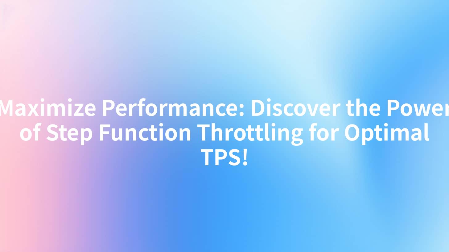 Maximize Performance: Discover the Power of Step Function Throttling for Optimal TPS!