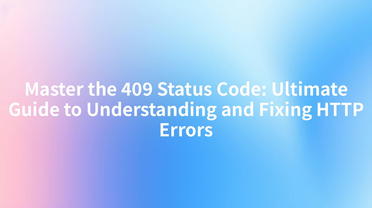 Master the 409 Status Code: Ultimate Guide to Understanding and Fixing HTTP Errors