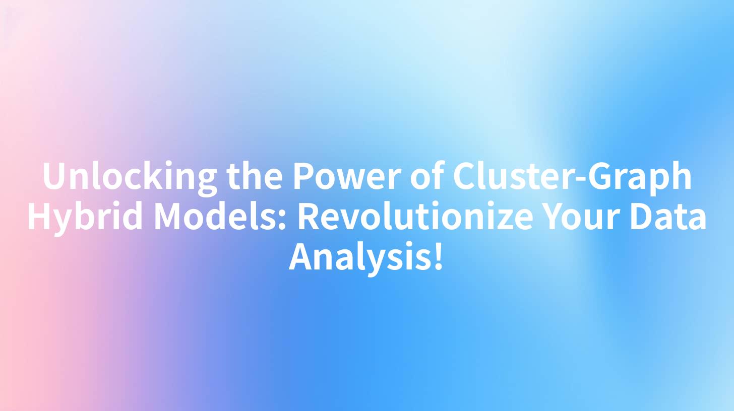 Unlocking the Power of Cluster-Graph Hybrid Models: Revolutionize Your Data Analysis!