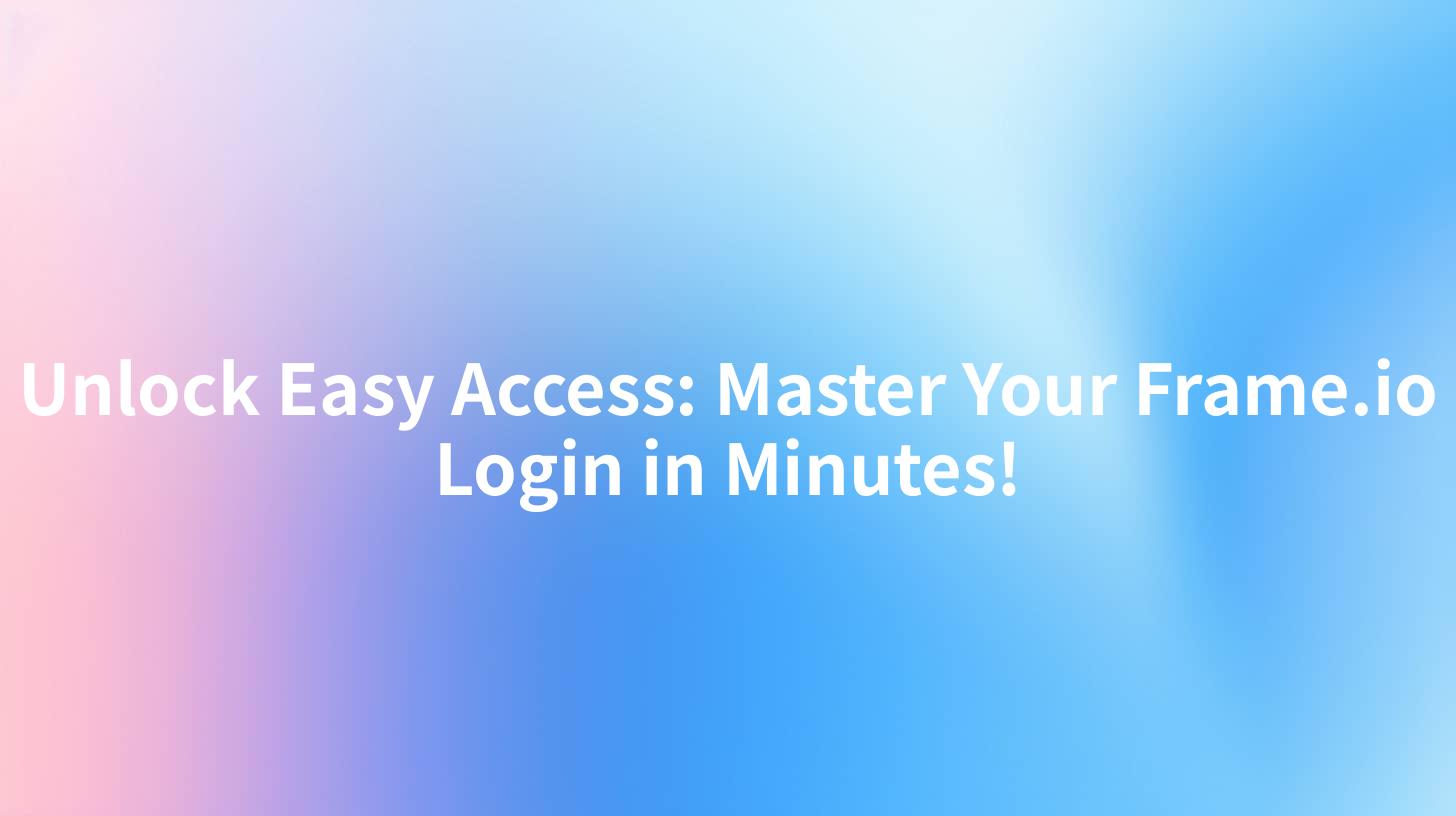 Unlock Easy Access: Master Your Frame.io Login in Minutes!
