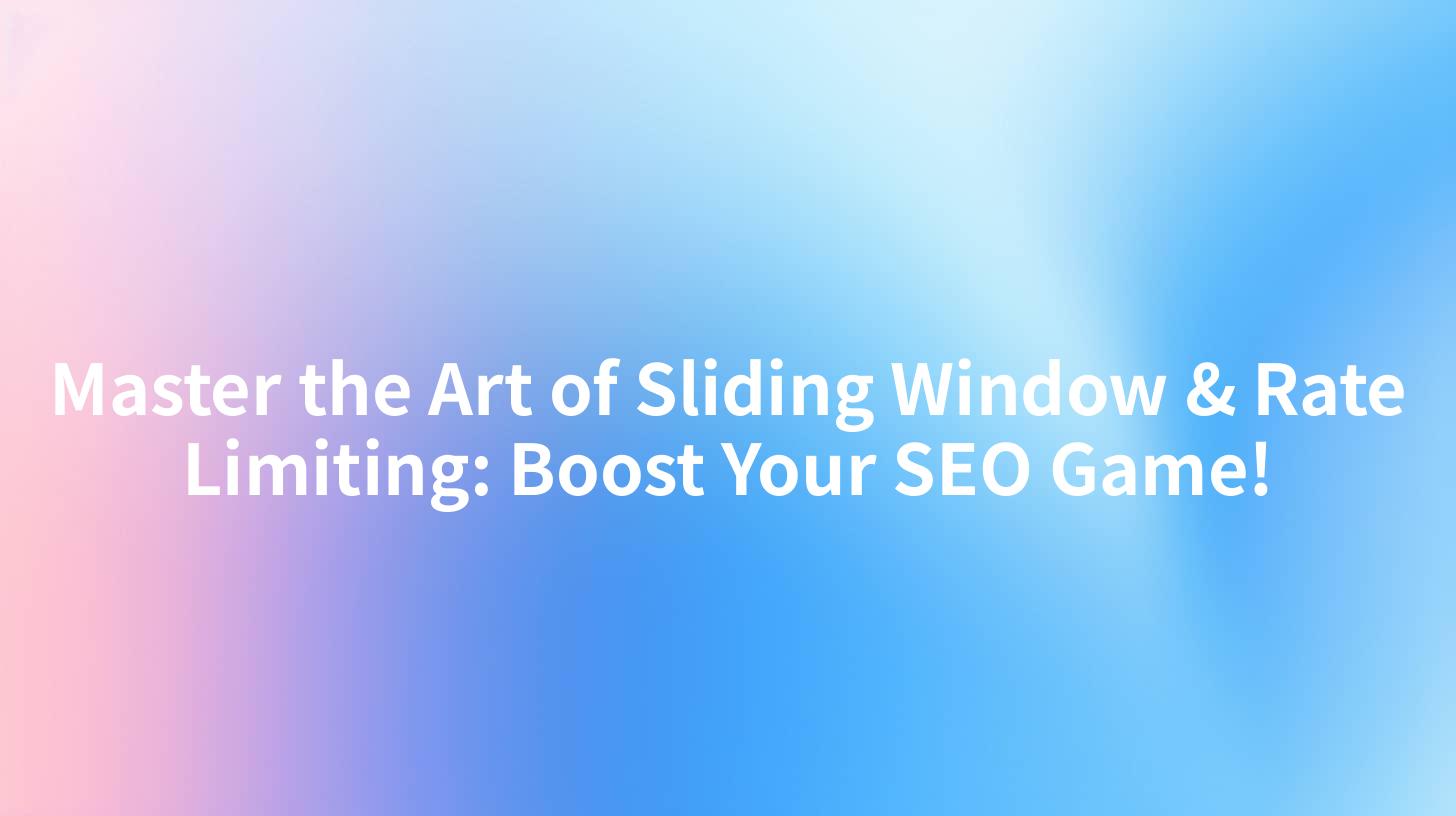 Master the Art of Sliding Window & Rate Limiting: Boost Your SEO Game!