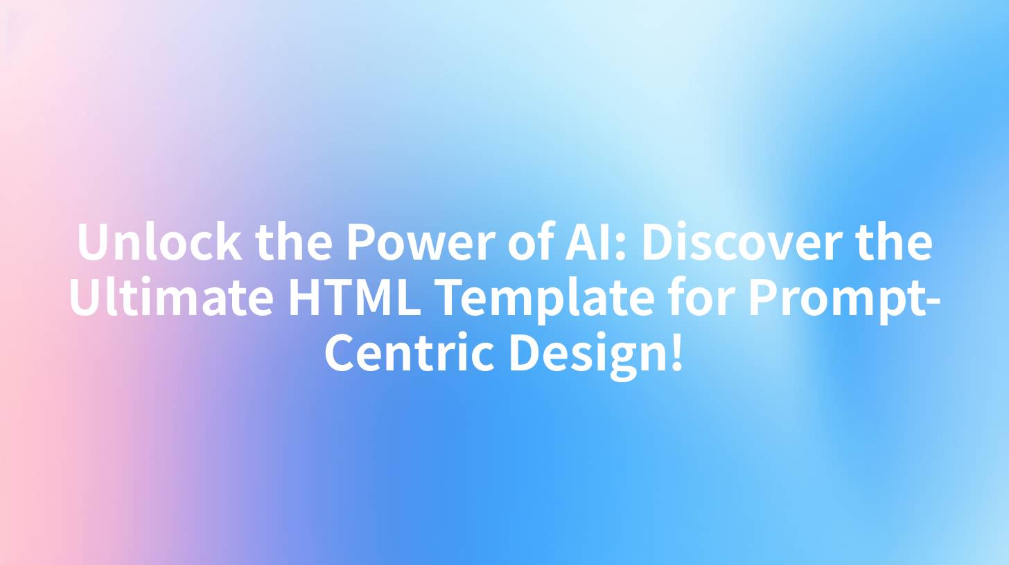 Unlock the Power of AI: Discover the Ultimate HTML Template for Prompt-Centric Design!