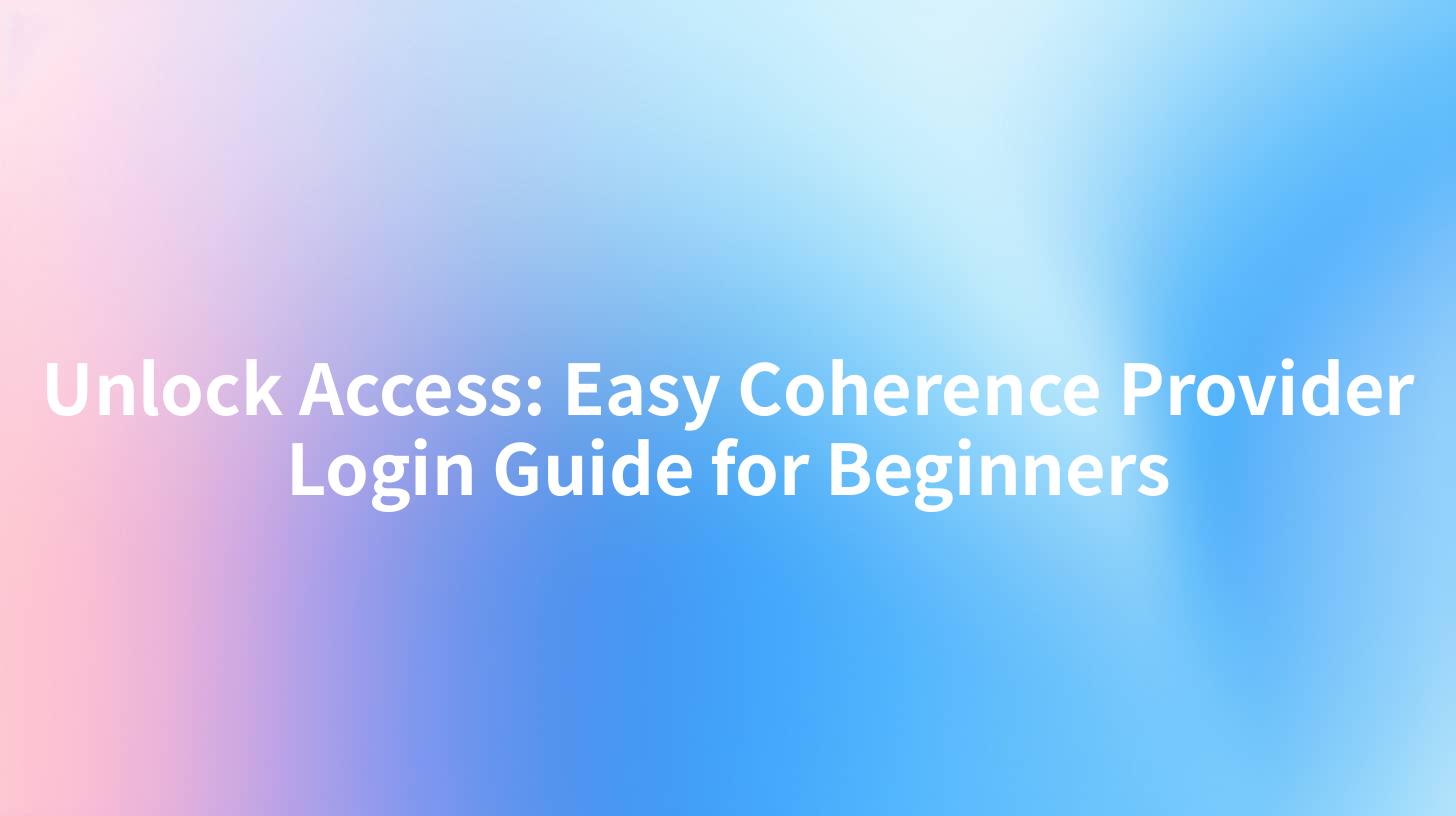Unlock Access: Easy Coherence Provider Login Guide for Beginners