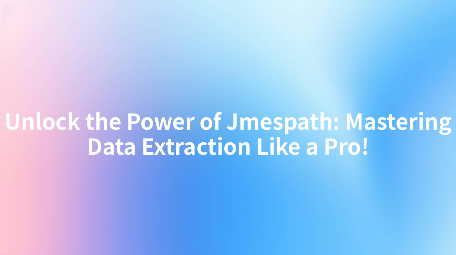Unlock the Power of Jmespath: Mastering Data Extraction Like a Pro!